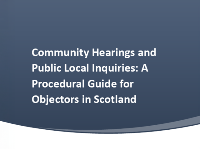 Community Hearings and Public Local Inquiries: A Procedural Guide for Objectors in Scotland