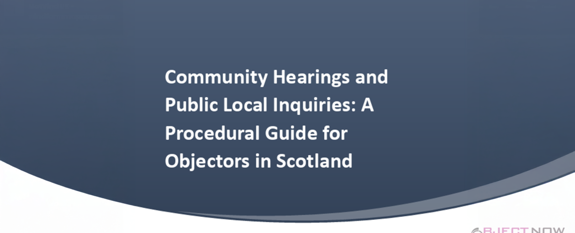Community Hearings and Public Local Inquiries: A Procedural Guide for Objectors in Scotland